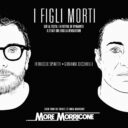 Bonsaï Music releases single “I Figli Morti” from upcoming tribute album to Ennio Morricone